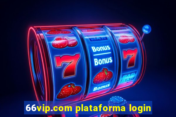 66vip.com plataforma login